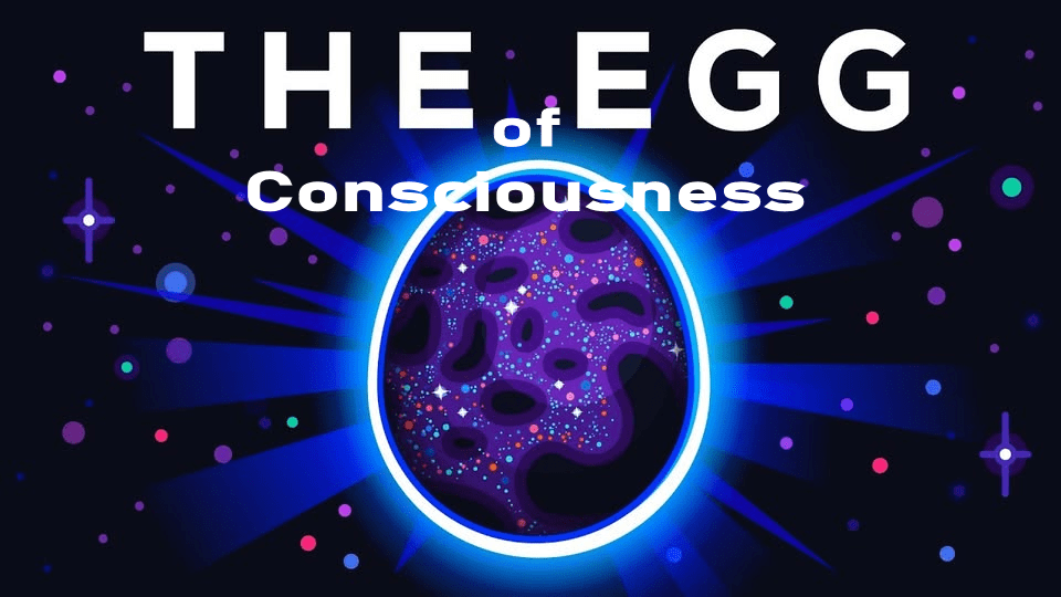 The Egg of Consciousness: A Journey Through Recursive&nbsp;Existence